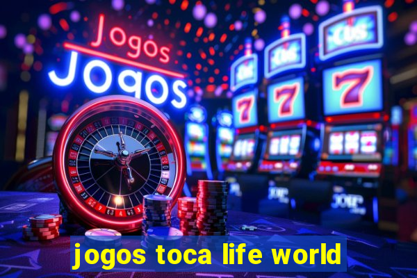 jogos toca life world